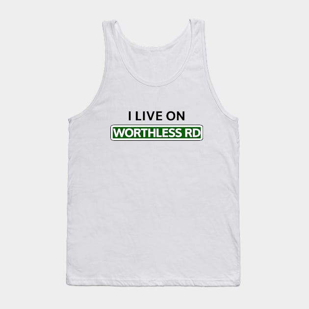 I live on Worthless Road Tank Top by Mookle